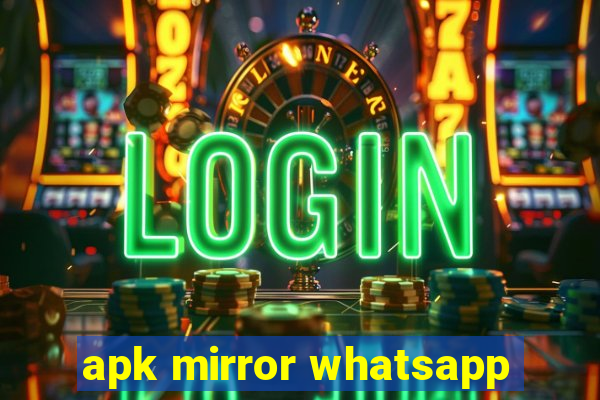 apk mirror whatsapp